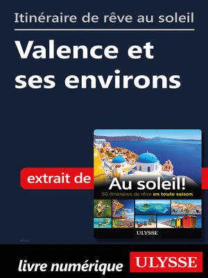 cover image of Itinéraire de rêve au soleil--Valence et ses environs